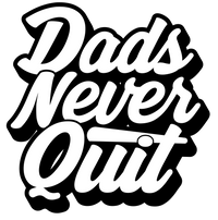 Dads Never Quit