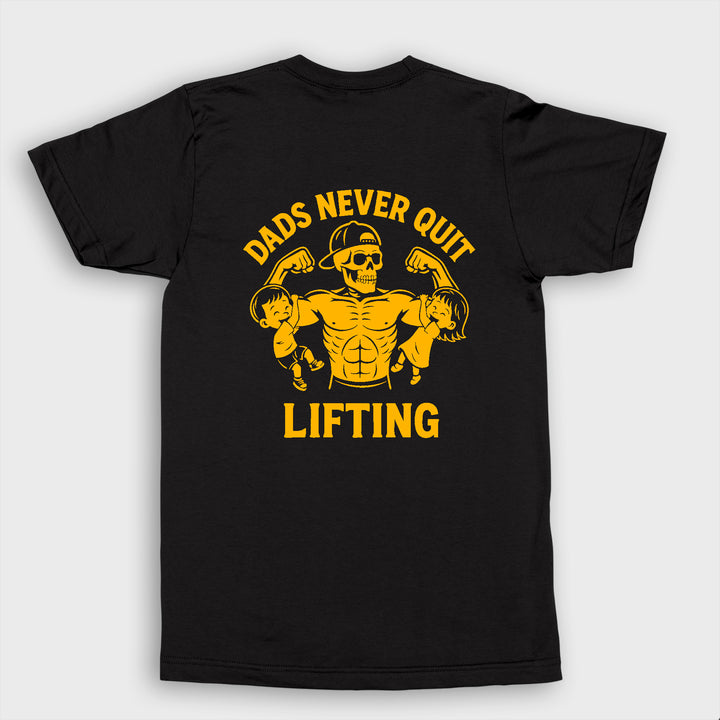 Dads Never Quit Lifting T-Shirt